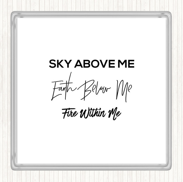 White Black Earth Below Me Quote Coaster
