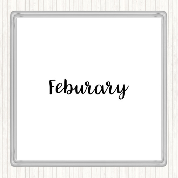 White Black February Quote Coaster