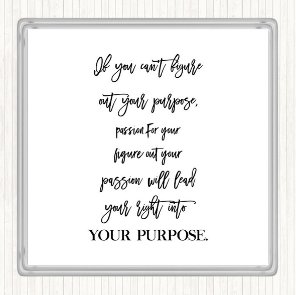 White Black Figure Out Your Purpose Quote Coaster