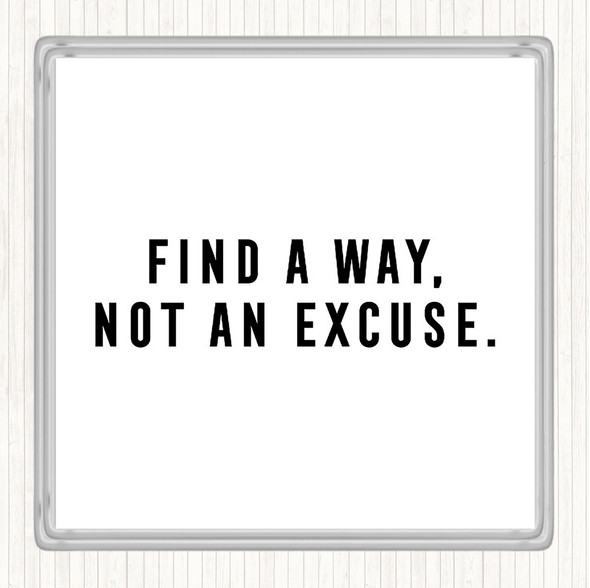 White Black Find A Way Not An Excuse Quote Coaster