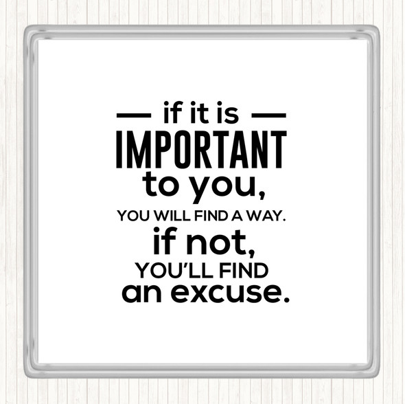 White Black Find An Excuse Quote Coaster