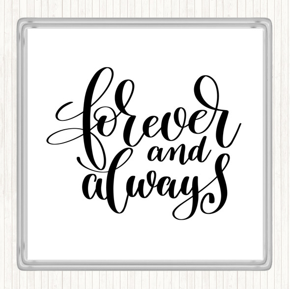 White Black Forever And Always Quote Coaster