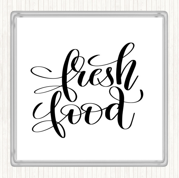 White Black Fresh Food Quote Coaster
