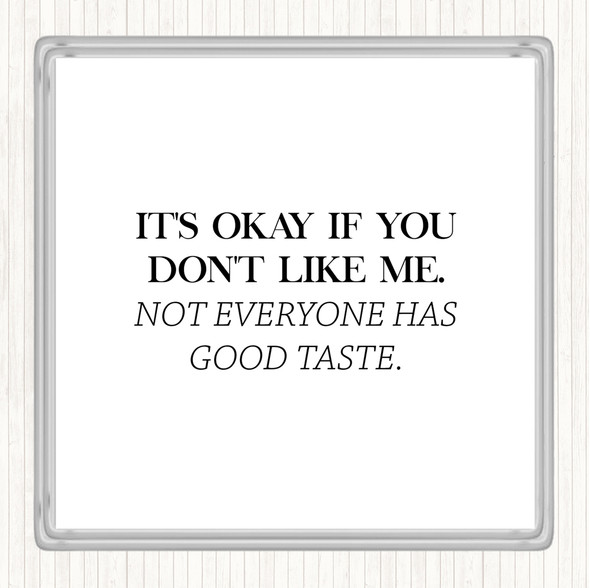 White Black Good Taste Quote Coaster