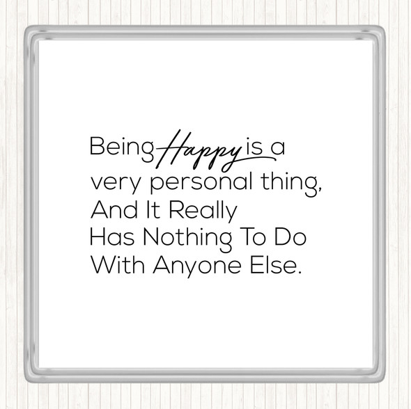 White Black Happy Is Personal Quote Coaster