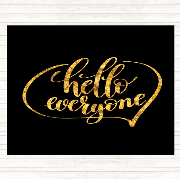 Black Gold Hello Everyone Quote Placemat