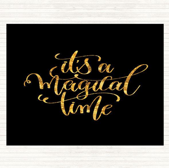 Black Gold A Magical Time Quote Placemat