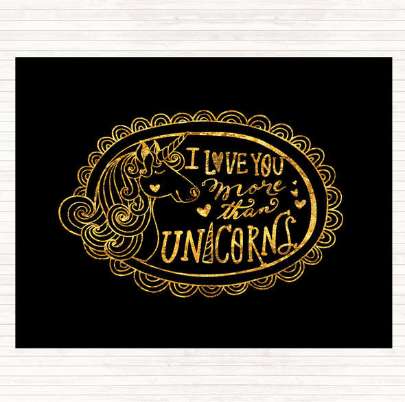 Black Gold I Love You More Unicorn Quote Placemat