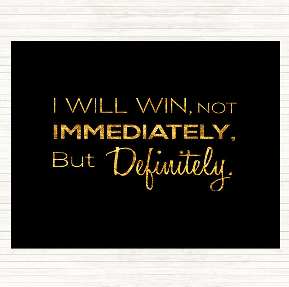 Black Gold I Will Win Quote Placemat