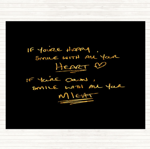 Black Gold If Your Happy Heart Quote Placemat