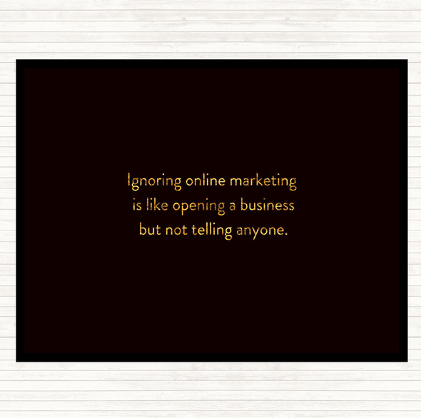 Black Gold Ignoring Online Marketing Quote Placemat