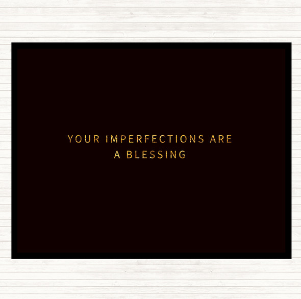 Black Gold Imperfections Are A Blessing Quote Placemat