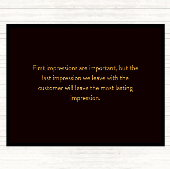 Black Gold Impression We Leave Has A Lasting Effect Quote Placemat
