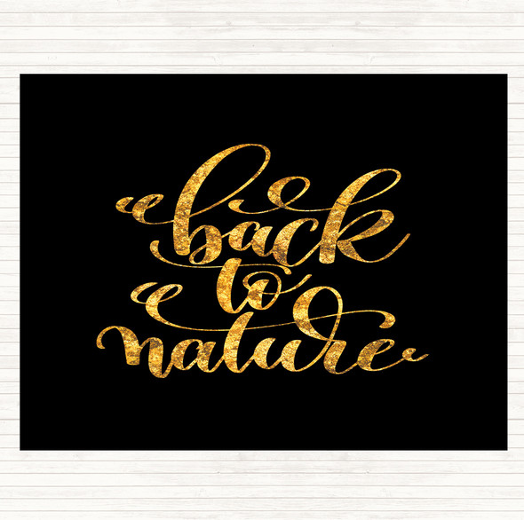 Black Gold Back To Nature Quote Placemat