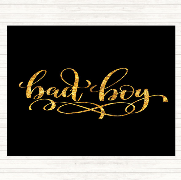 Black Gold Bad Boy Quote Placemat