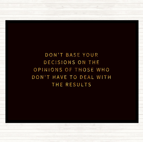 Black Gold Base Your Decisions Quote Placemat