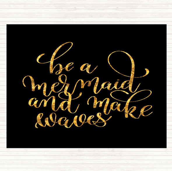 Black Gold Be A Mermaid Quote Placemat