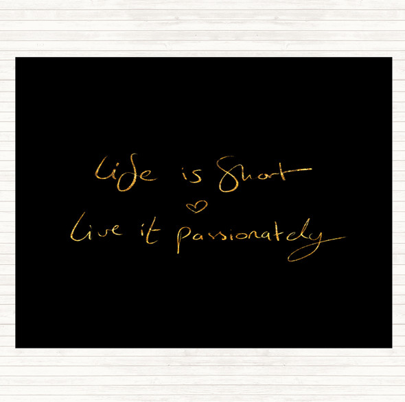 Black Gold Live Life Passionately Quote Placemat
