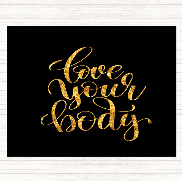 Black Gold Love Body Quote Placemat