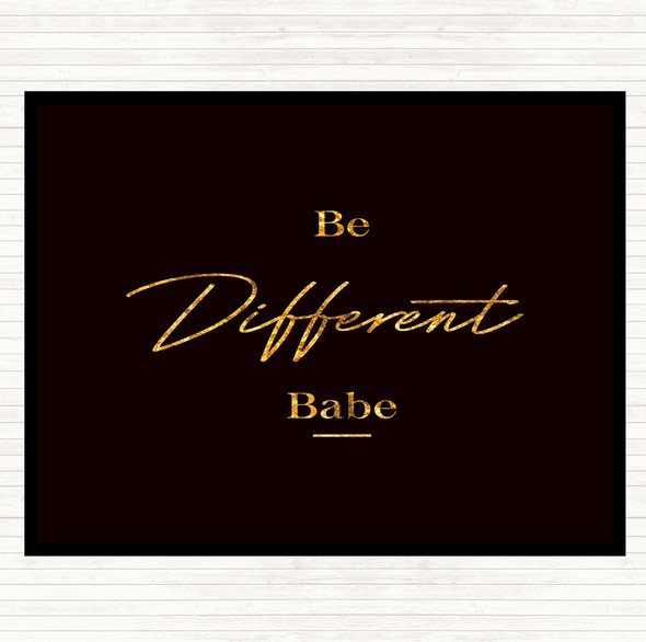Black Gold Be Different Quote Placemat