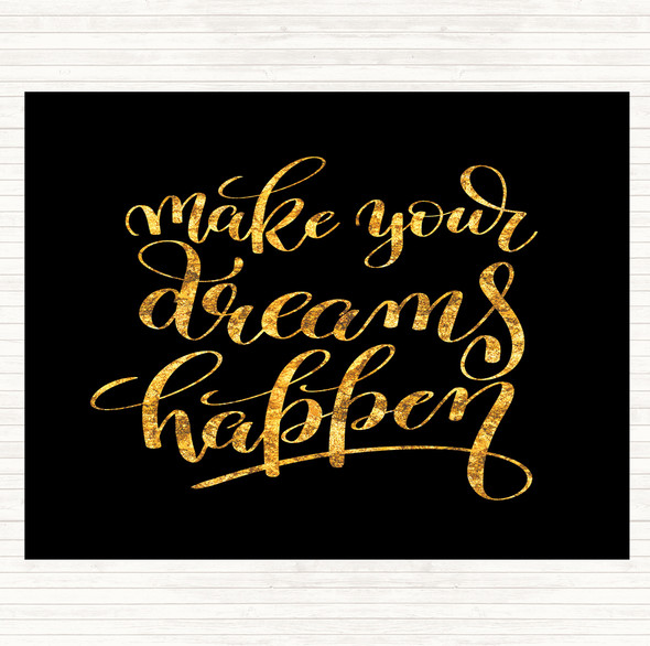 Black Gold Make Dreams Happen Quote Placemat