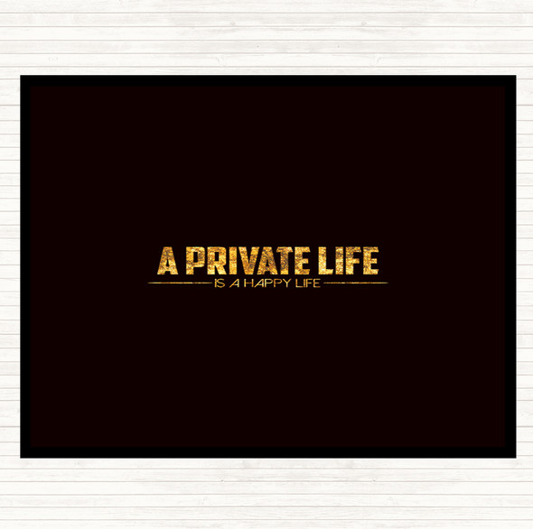Black Gold A Private Life Quote Placemat