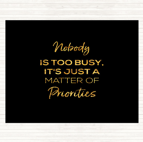 Black Gold Matter Of Priorities Quote Placemat