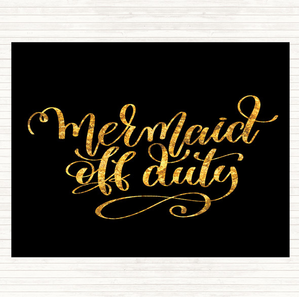 Black Gold Mermaid Off Duty Quote Placemat