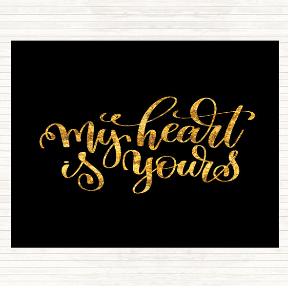 Black Gold My Heart Is Yours Quote Placemat