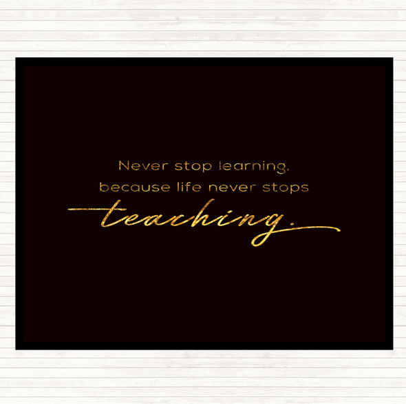 Black Gold Never Stop Learning Quote Placemat