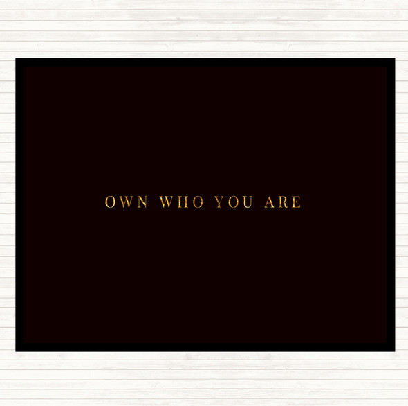 Black Gold Own Who You Are Quote Placemat
