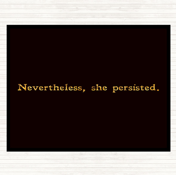 Black Gold She Persisted Quote Placemat