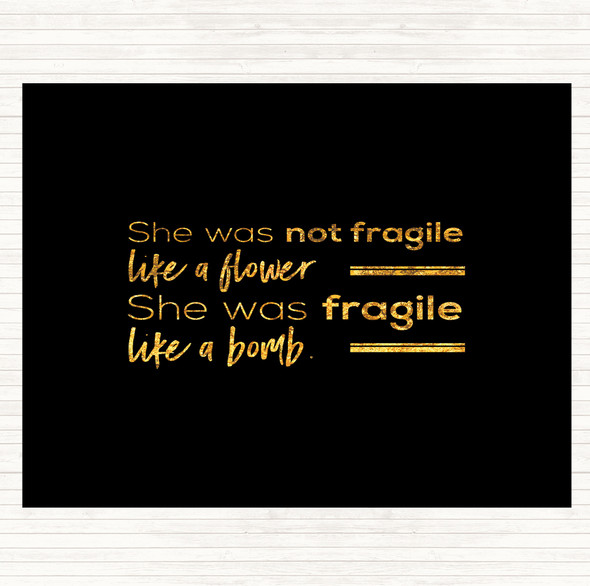 Black Gold She Was Not Fragile Quote Placemat