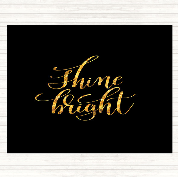 Black Gold Shine Bright Quote Placemat