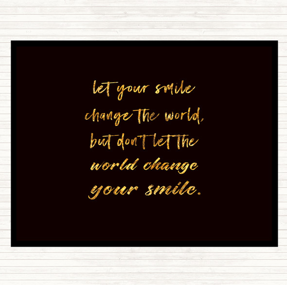 Black Gold Smile Change The World Quote Placemat