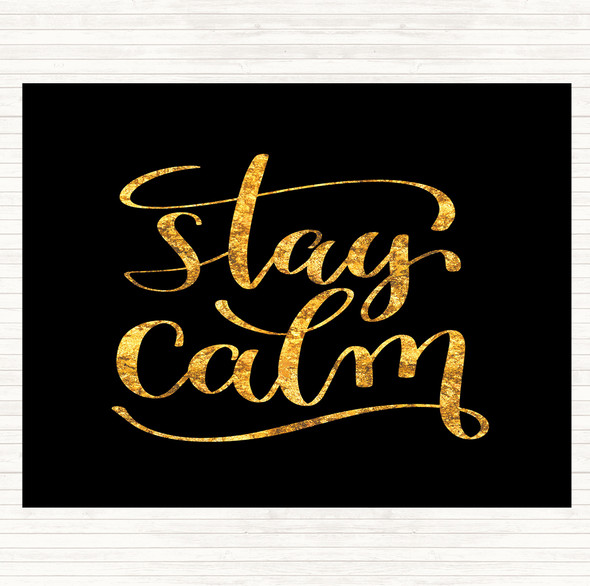 Black Gold Stay Calm Quote Placemat