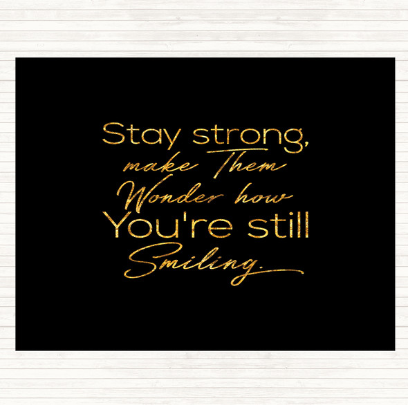 Black Gold Still Smiling Quote Placemat