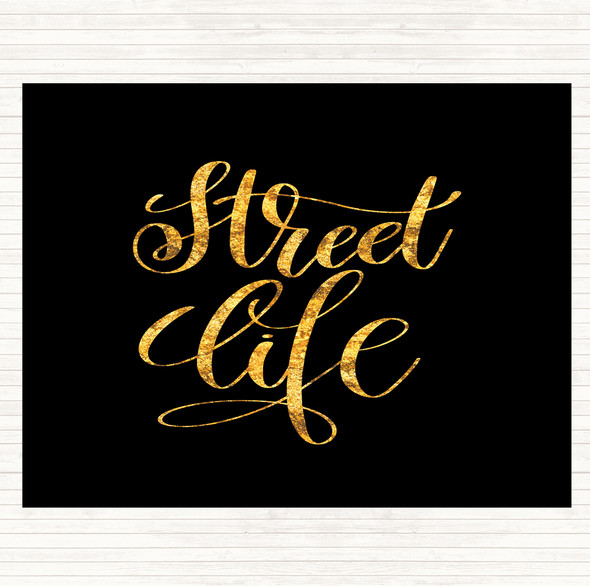 Black Gold Street Life Quote Placemat