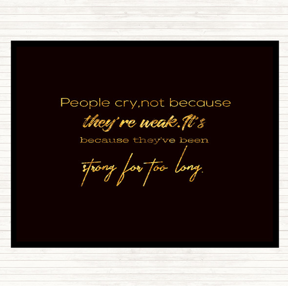 Black Gold Strong For Too Long Quote Placemat