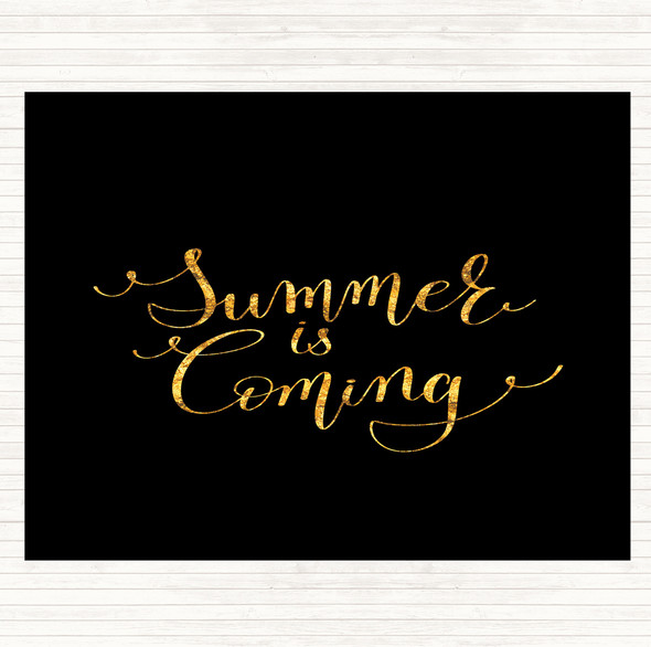 Black Gold Summers Coming Quote Placemat