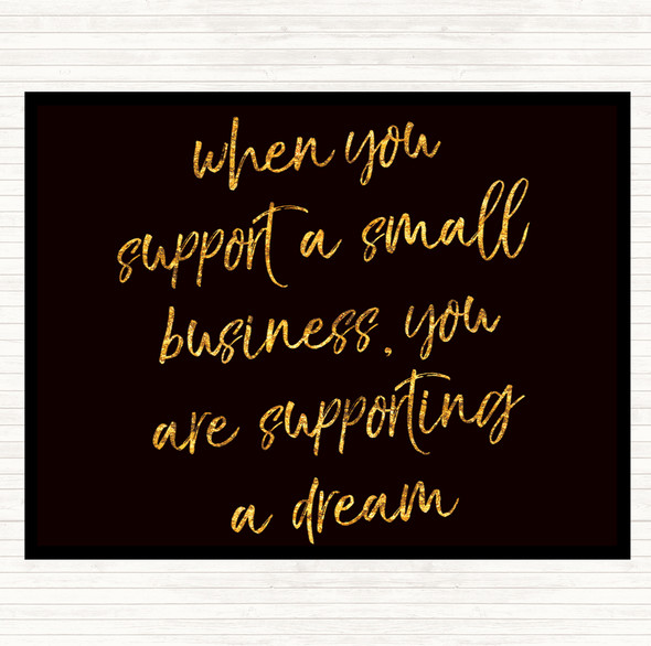 Black Gold Support A Small Business Quote Placemat
