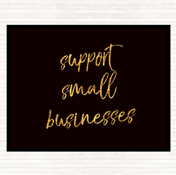 Black Gold Support Small Businesses Quote Placemat
