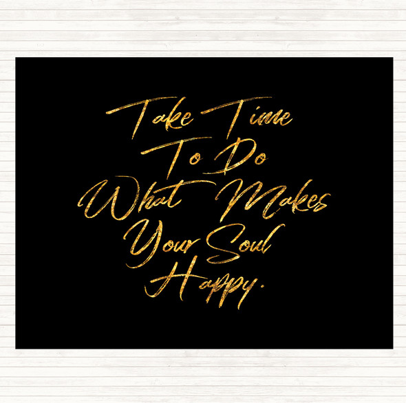 Black Gold Take Time Quote Placemat