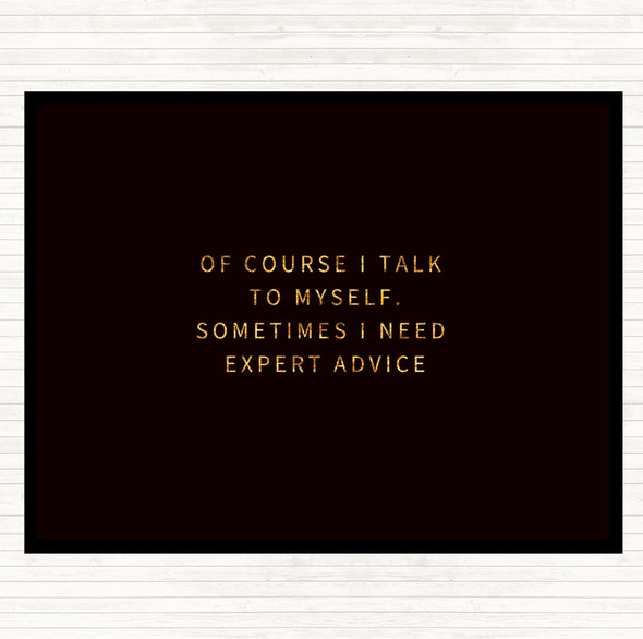 Black Gold Talk To Myself For Expert Advise Quote Placemat