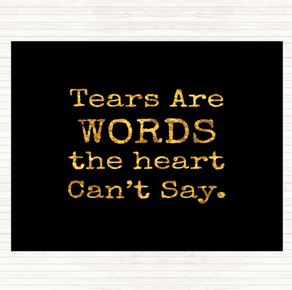 Black Gold Tears Are Words Quote Placemat