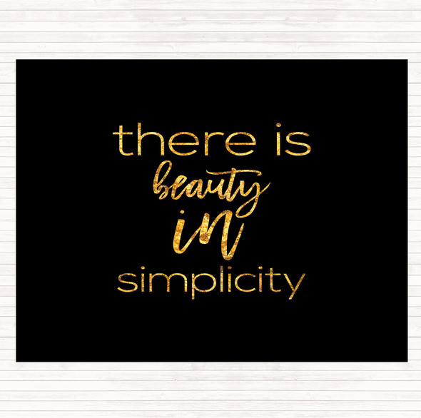Black Gold There Is Beauty In Simplicity Quote Placemat