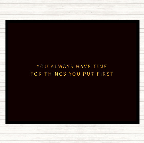 Black Gold Time For Things You Put First Quote Placemat