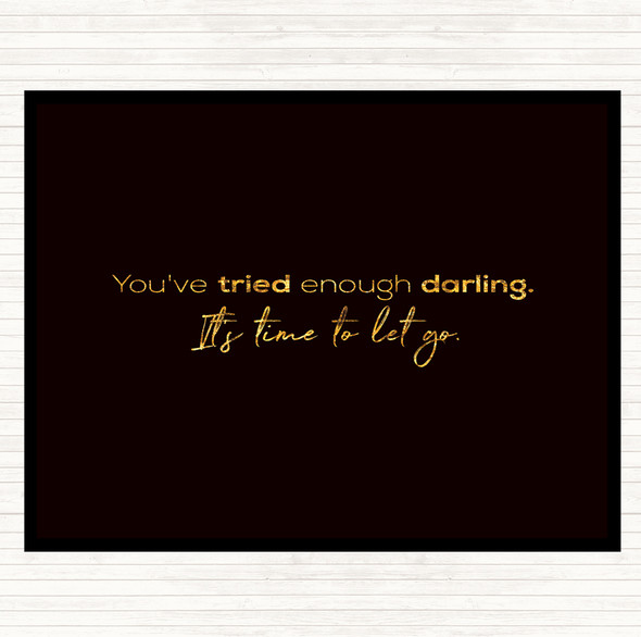 Black Gold Time To Let Go Quote Placemat