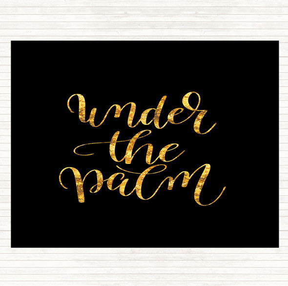 Black Gold Under The Palm Quote Placemat