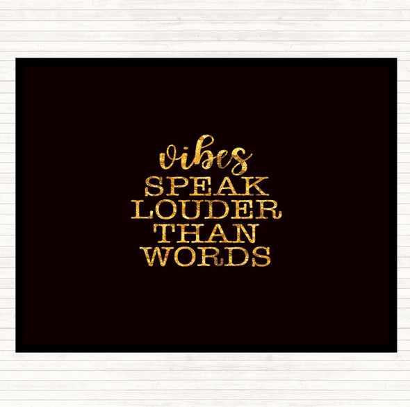 Black Gold Vibes Speak Louder Quote Placemat